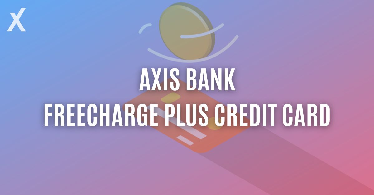 Read more about the article Axis Bank Freecharge Plus Credit Card